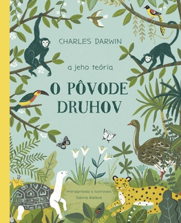 Pre deti a mládež - ostatné Charles Darwin a jeho teória O pôvode druhov - Sabina Radeva,Sabina Radeva,Veronika Lašová