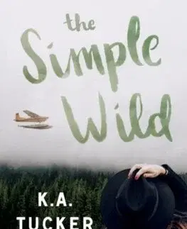 Romantická beletria The Simple Wild - K. A. Tucker