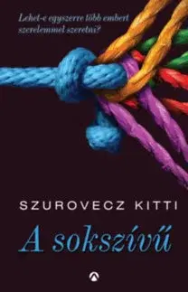Romantická beletria A sokszívű - Kitti Szurovec