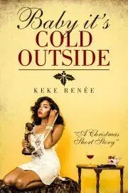 Beletria - ostatné Baby It’s Cold Outside - Renée KeKe