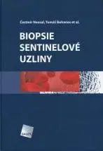 Medicína - ostatné Biopsie sentinelové uzliny - Čestmír Neoral,Tomáš Bohanes