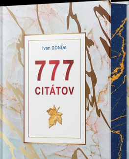 Citáty, výroky, aforizmy, príslovia, porekadlá 777 citátov - Ivan Gonda