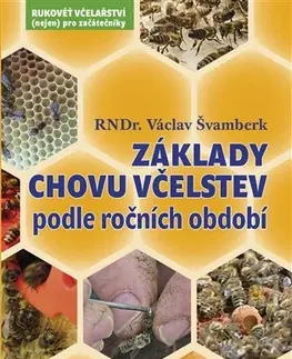 Hmyz Základy chovu včelstev podle ročních období - Václav Švamberk