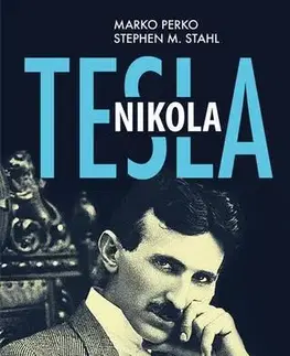 Biografie - ostatné Nikola Tesla - Marko Perko,M. Stephen Stahl