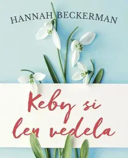 Svetová beletria Keby si len vedela - Hannah Beckerman