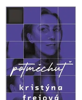 Biografie - ostatné Potměchuť - Kristýna Frejová