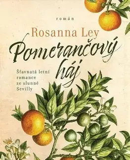 Romantická beletria Pomerančový háj - Rosanna Ley