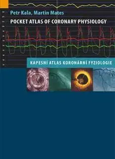 Medicína - ostatné Pocket Atlas of Coronary Physiology - Martin Mates,Petr Kala
