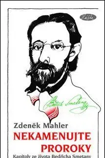 Biografie - ostatné Nekamenujte proroky - Zdeněk Mahler