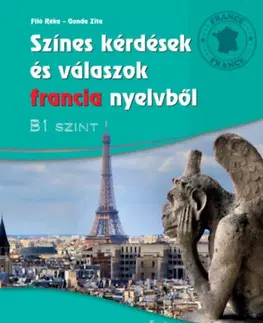 Jazykové učebnice - ostatné Színes kérdések és válaszok francia nyelvből - B1 szint (CD melléklettel) - Kolektív autorov