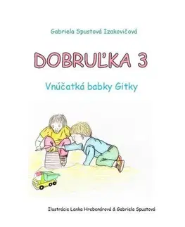 Pre deti a mládež - ostatné Dobruľka 3 - Gabriela Spustová Izakovičová