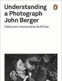 Fotografia Understanding a Photograph - John Berger