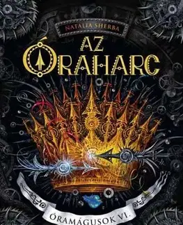Sci-fi a fantasy Az Óraharc - Óramágusok VI. - Natalia Sherba