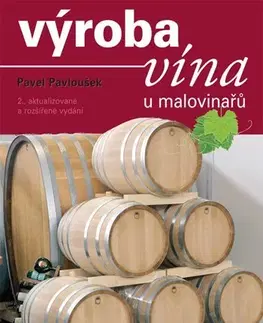Víno Výroba vína u malovinařů - 2. vydání - Pavel Pavloušek