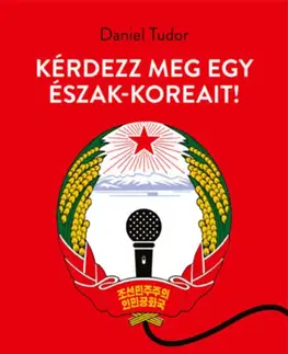 Fejtóny, rozhovory, reportáže Kérdezz meg egy észak-koreait! - Daniel Tudor