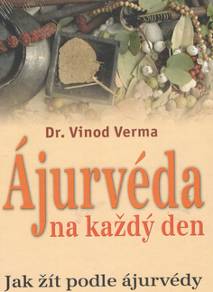 Alternatívna medicína - ostatné Ájurvéda na každý den - Verma Vinod