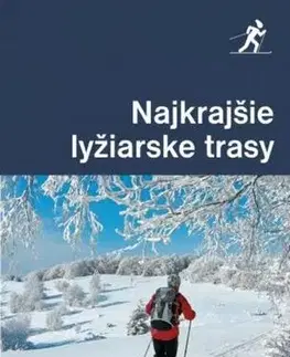 Cestopisy Najkrajšie lyžiarske trasy - Tomáš Trstenský,Karol Mizla