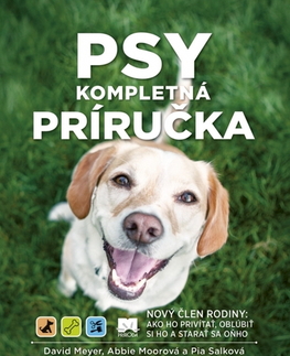 Psy, kynológia Psy – Kompletná príručka - Abbie Moorová,Pia Salková,David Meyer