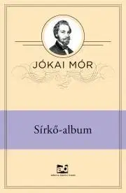 Svetová beletria Sírko-album - Mór Jókai