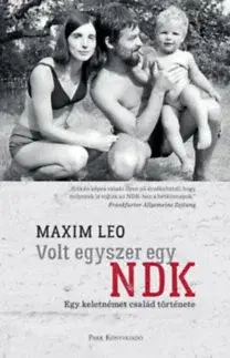 Historické romány Volt egyszer egy NDK - Egy keletnémet család története - Leo Maxim