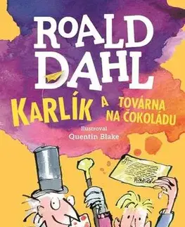 Pre deti a mládež - ostatné Karlík a továrna na čokoládu - Roald Dahl