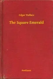 Svetová beletria The Square Emerald - Edgar Wallace