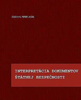 Slovenské a české dejiny Interpretácia dokumentov Štátnej bezpečnosti - Peter Jašek