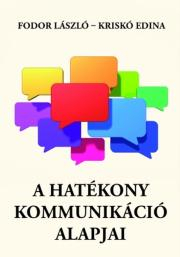 Sociológia, etnológia A hatékony kommunikáció alapjai - László Fodor,Kriskó Edina