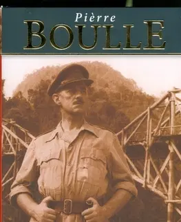 Beletria - ostatné Híd a Kwai folyón - Pierre Boulle,neuvedený