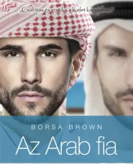 Erotická beletria Az Arab fia - Csábítás és erotika a Kelet kapujában - Borsa Brown