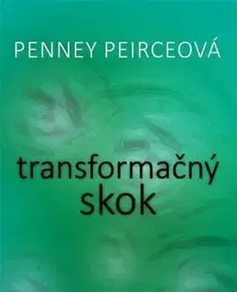 Rozvoj osobnosti Transformačný skok - Penney Peirceová
