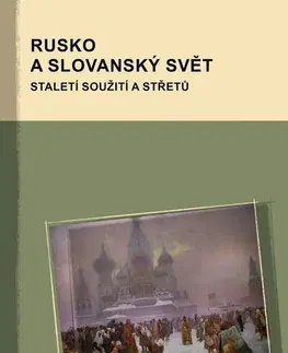 Svetové dejiny, dejiny štátov Rusko a slovanský svět - Markus Giger,Hana Kosáková