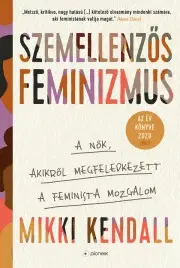 Politológia Szemellenzős feminizmus - Mikki Kendall
