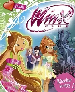 Pre dievčatá Winx Family - Kúzelné sestry - Iginio Straffi