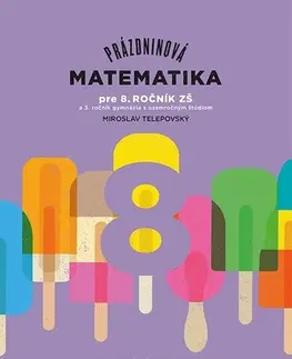 Matematika Prázdninová matematika pre 8. ročník ZŠ - Miroslav Telepovský