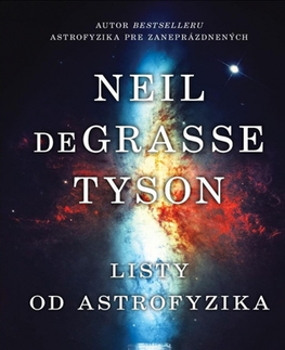 Astronómia, vesmír, fyzika Listy od astrofyzika - Neil deGrasse Tyson,Katarína Grozaničová