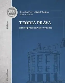 Pre vysoké školy Teória práva - 2. vydanie - Branislav Fábry,Rudolf Kasinec,Martin Turčan