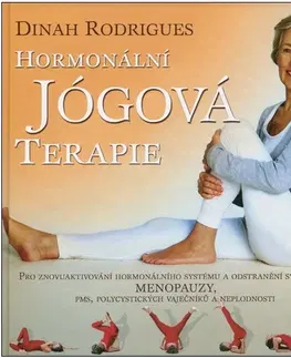 Joga, meditácia Hormonální jógová terapie - Dinah Rodrigues,Lucie Těšnovská