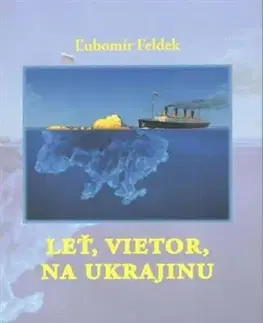 Slovenská poézia Leť, vietor, na Ukrajinu - Ľubomír Feldek