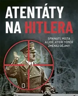 Moderné dejiny Atentáty na Hitlera - John Grehan