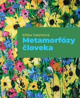 Slovenská poézia Metamorfózy človeka - Eliška Valentová