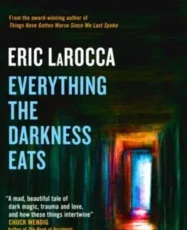 Detektívky, trilery, horory Everything the Darkness Eats - Eric Larocca