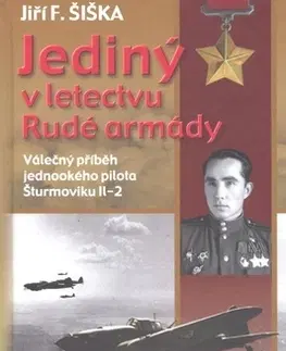Armáda, zbrane a vojenská technika Jediný v letectvu Rudé armády - Jiří Šiška