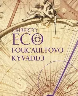 Romantická beletria Foucaultovo kyvadlo - Umberto Eco