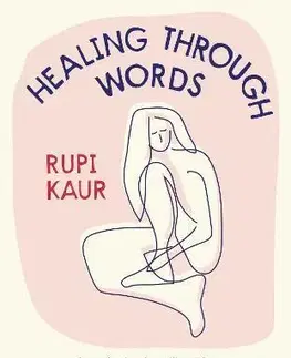 Duchovný rozvoj Healing Through Words - Rupi Kaur