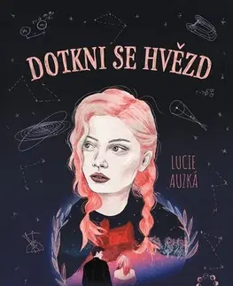 Young adults Dotkni se hvězd - Lucie Auzká,Dorotka Čížková