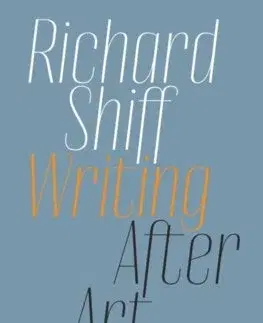 Dejiny, teória umenia Writing after Art - Richard Shiff