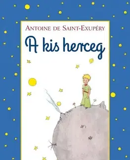 Rozprávky A kis herceg - Antoine de Saint-Exupéry