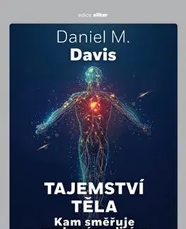 Biológia, fauna a flóra Tajemství těla - Daniel M. Davis