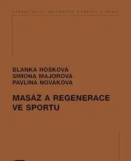 Šport Masáž a regenerace ve sportu - Blanka Majorová,Simona Hošková